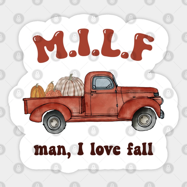 MILF Man I Love Fall Woman Autumn Seasons Lover Sticker by UniqueBoutiqueTheArt